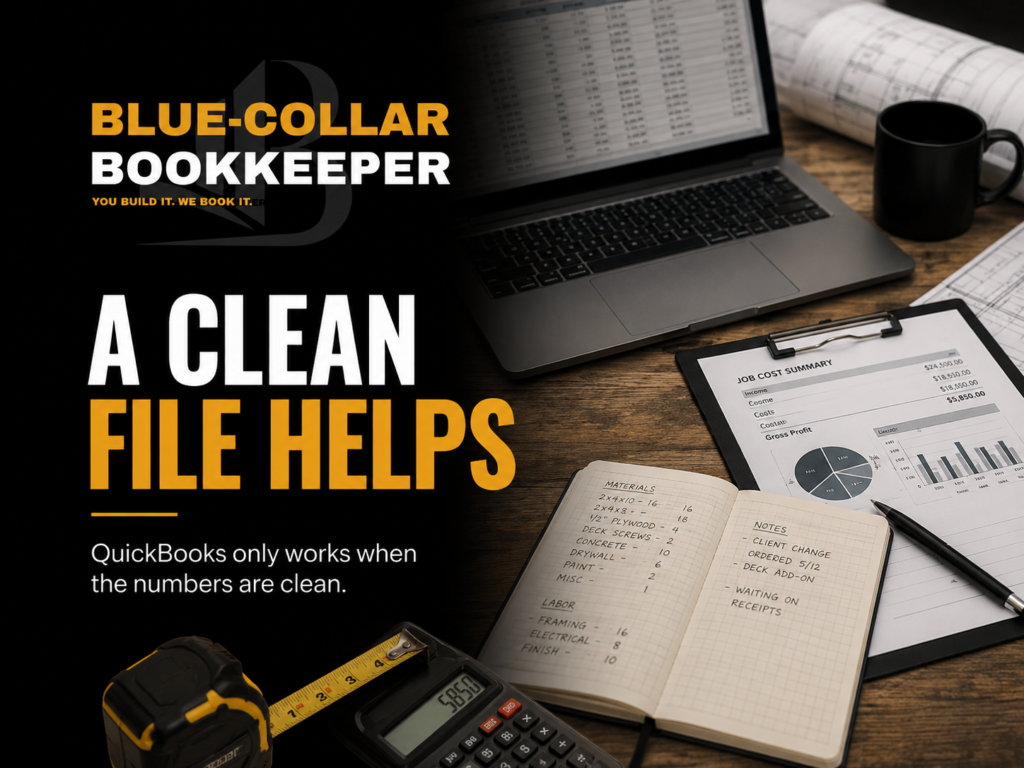 A tidy desk with a laptop, charts, notebook, calculator, tape measure, and coffee cup promotes bookkeeping services with the message: A clean file helps. Specializing in QuickBooks cleanup for contractors ensures your financial records are organized and accurate.